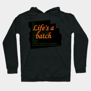 Life's a Batch Hoodie